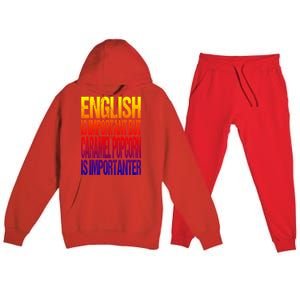 Fun English Is Important But Caramel Popcorn Is Importanter Funny Gift Premium Hooded Sweatsuit Set