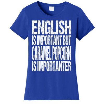 Fun English Is Important But Caramel Popcorn Is Importanter Gift Women's T-Shirt