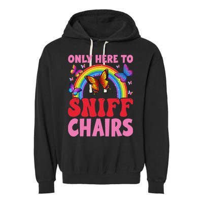 Funny Embarrassing Inappropriate Only Here To Sniff Chair Garment-Dyed Fleece Hoodie