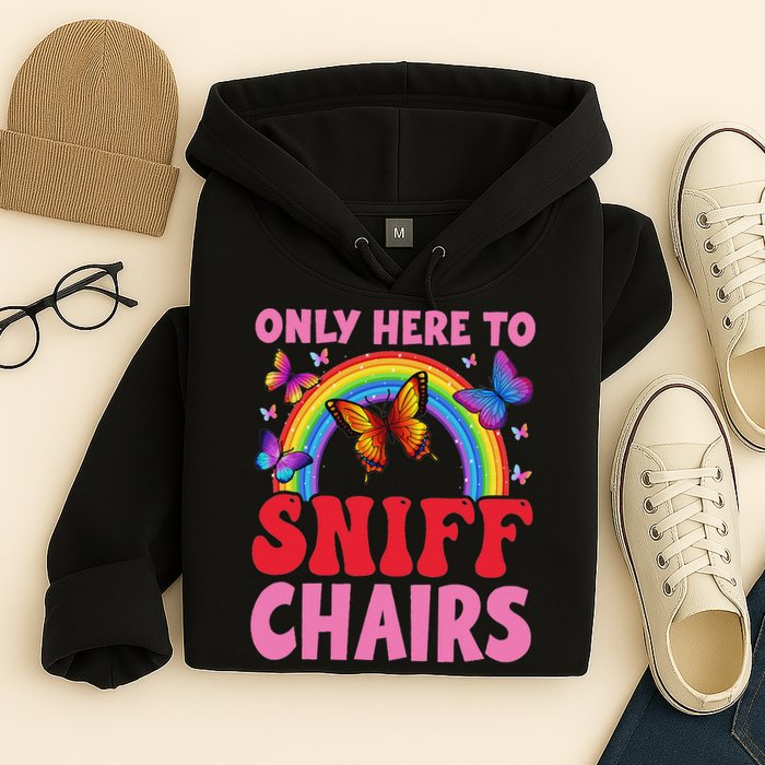 Funny Embarrassing Inappropriate Only Here To Sniff Chair Hoodie
