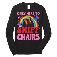 Funny Embarrassing Inappropriate Only Here To Sniff Chair Long Sleeve Shirt