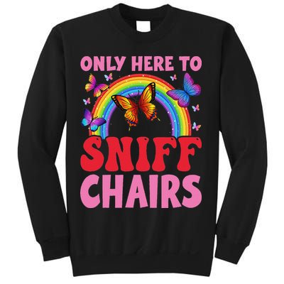 Funny Embarrassing Inappropriate Only Here To Sniff Chair Sweatshirt