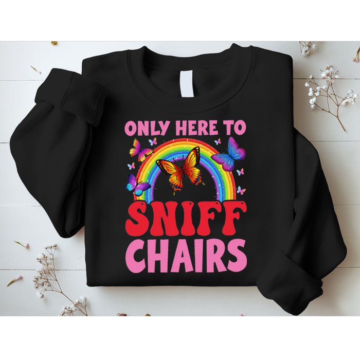 Funny Embarrassing Inappropriate Only Here To Sniff Chair Sweatshirt