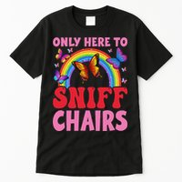 Funny Embarrassing Inappropriate Only Here To Sniff Chair Tall T-Shirt
