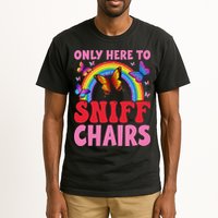 Funny Embarrassing Inappropriate Only Here To Sniff Chair Tall T-Shirt