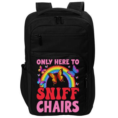 Funny Embarrassing Inappropriate Only Here To Sniff Chair Impact Tech Backpack