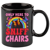 Funny Embarrassing Inappropriate Only Here To Sniff Chair 11oz C Handle Ceramic Mug