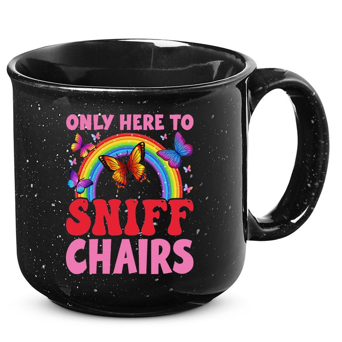 Funny Embarrassing Inappropriate Only Here To Sniff Chair 15oz Campfire Ceramic Mug