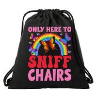 Funny Embarrassing Inappropriate Only Here To Sniff Chair Drawstring Bag