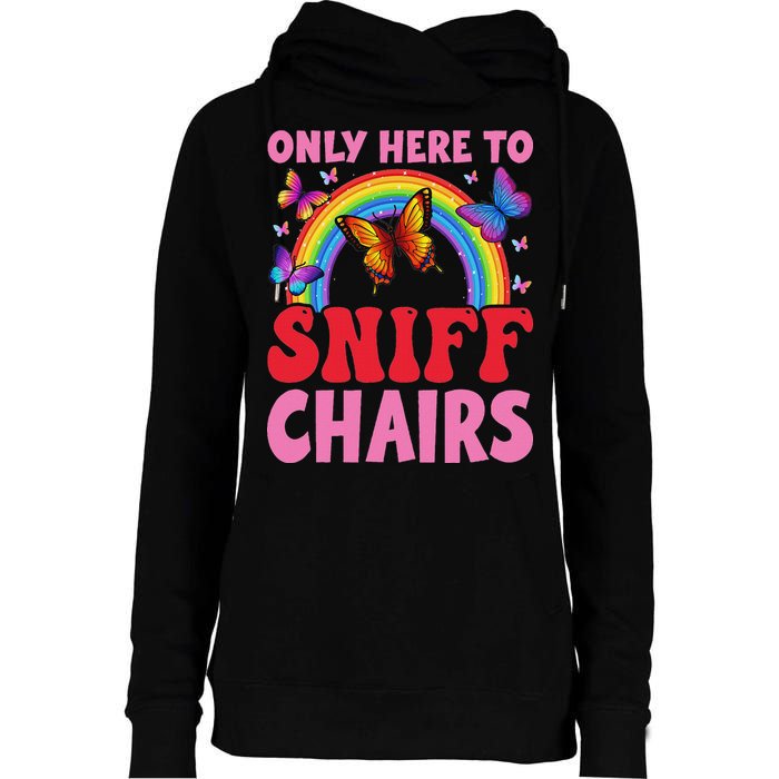Funny Embarrassing Inappropriate Only Here To Sniff Chair Womens Funnel Neck Pullover Hood