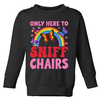 Funny Embarrassing Inappropriate Only Here To Sniff Chair Toddler Sweatshirt