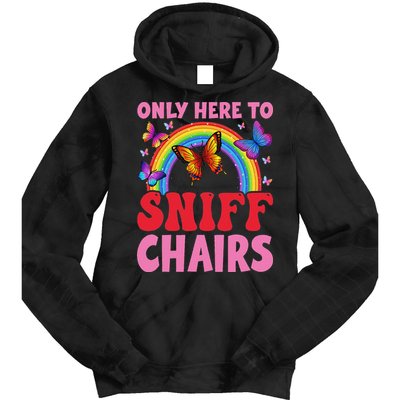 Funny Embarrassing Inappropriate Only Here To Sniff Chair Tie Dye Hoodie