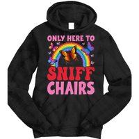 Funny Embarrassing Inappropriate Only Here To Sniff Chair Tie Dye Hoodie