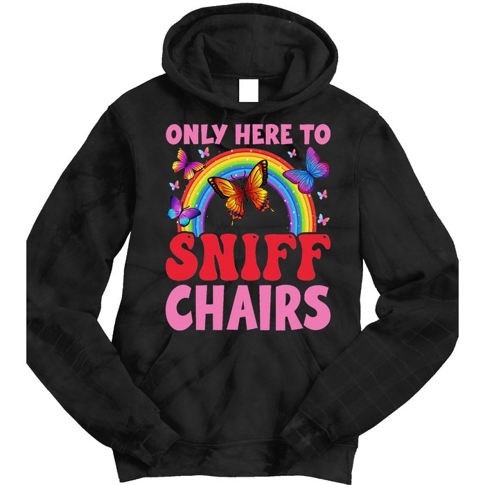 Funny Embarrassing Inappropriate Only Here To Sniff Chair Tie Dye Hoodie