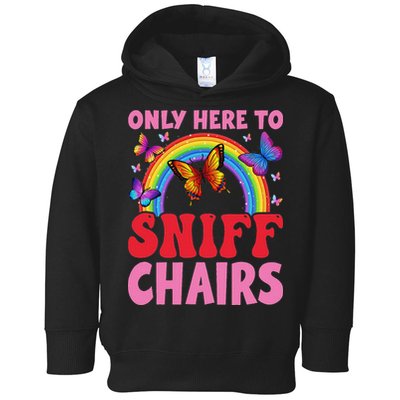 Funny Embarrassing Inappropriate Only Here To Sniff Chair Toddler Hoodie