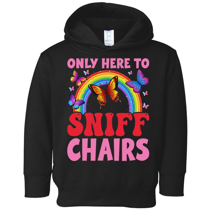 Funny Embarrassing Inappropriate Only Here To Sniff Chair Toddler Hoodie