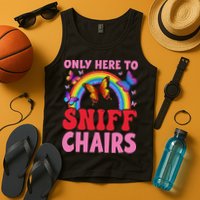Funny Embarrassing Inappropriate Only Here To Sniff Chair Tank Top