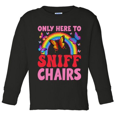 Funny Embarrassing Inappropriate Only Here To Sniff Chair Toddler Long Sleeve Shirt