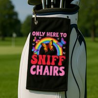 Funny Embarrassing Inappropriate Only Here To Sniff Chair Golf Towel