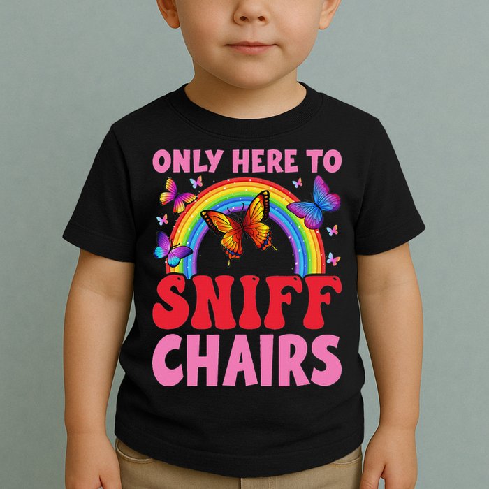 Funny Embarrassing Inappropriate Only Here To Sniff Chair Toddler T-Shirt