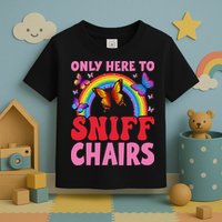 Funny Embarrassing Inappropriate Only Here To Sniff Chair Toddler T-Shirt