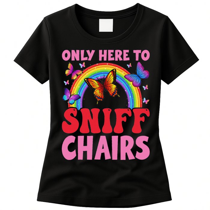Funny Embarrassing Inappropriate Only Here To Sniff Chair Womens T-Shirt