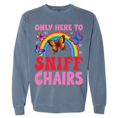 Funny Embarrassing Inappropriate Only Here To Sniff Chair Garment-Dyed Sweatshirt