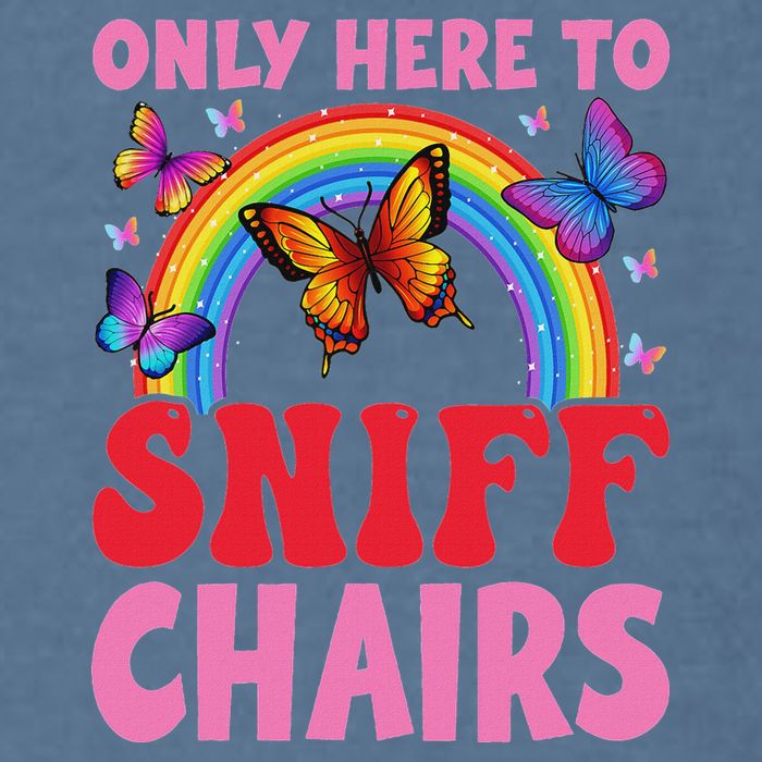 Funny Embarrassing Inappropriate Only Here To Sniff Chair Garment-Dyed Sweatshirt