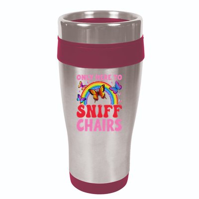 Funny Embarrassing Inappropriate Only Here To Sniff Chair 16oz Travel Tumbler