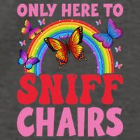 Funny Embarrassing Inappropriate Only Here To Sniff Chair Vector Backpack