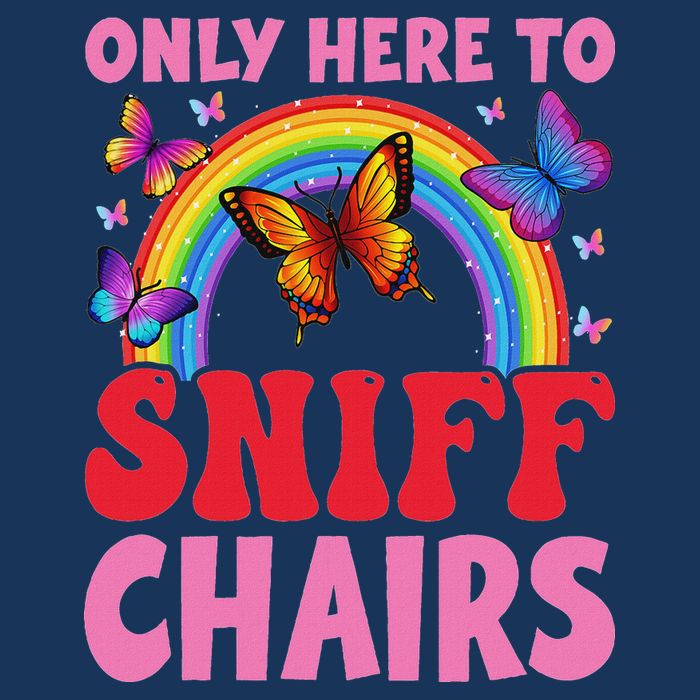 Funny Embarrassing Inappropriate Only Here To Sniff Chair Infant Baby Jersey Bodysuit