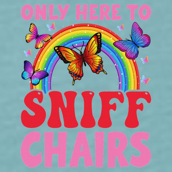 Funny Embarrassing Inappropriate Only Here To Sniff Chair Sueded Cloud Jersey T-Shirt