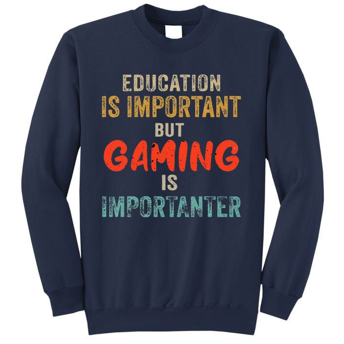 Funny Education Is Important But Gaming Is Importanter Gamer Sweatshirt