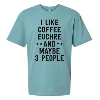 Funny Euchre I Like Coffee Euchre Maybe 3 People Sueded Cloud Jersey T-Shirt