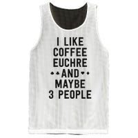 Funny Euchre I Like Coffee Euchre Maybe 3 People Mesh Reversible Basketball Jersey Tank