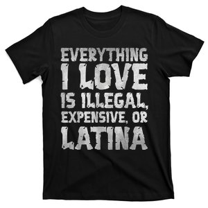 Funny Everything I Love Is Illegal Expensive Or Blonde T-Shirt