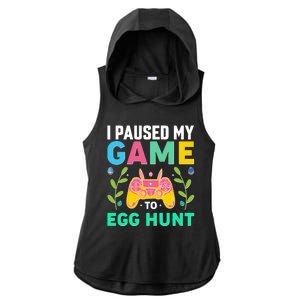 Funny Easter I Pause My Game To Egg Hunt Ladies PosiCharge Tri-Blend Wicking Draft Hoodie Tank