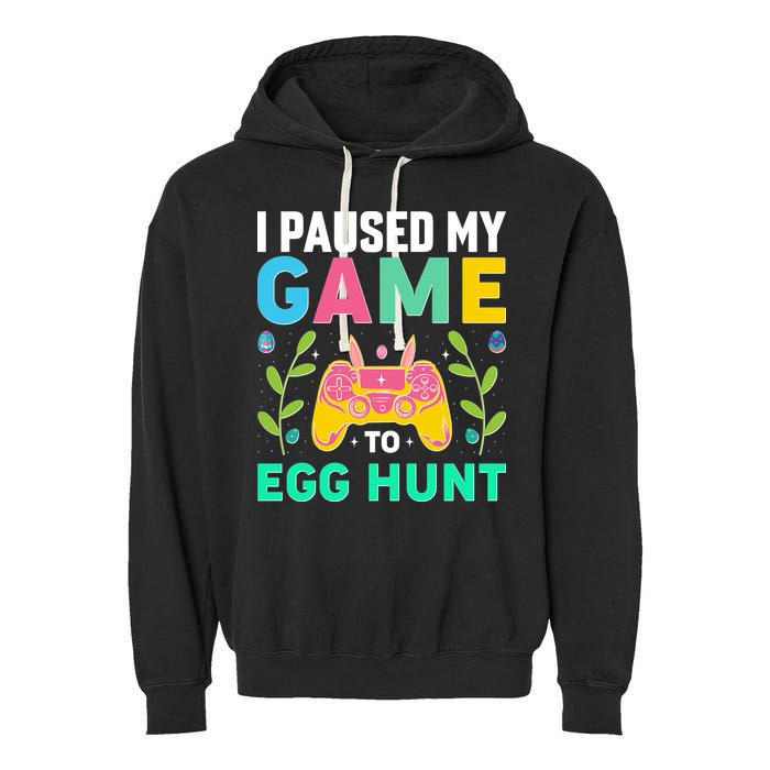 Funny Easter I Pause My Game To Egg Hunt Garment-Dyed Fleece Hoodie