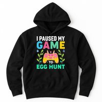 Funny Easter I Pause My Game To Egg Hunt Hoodie