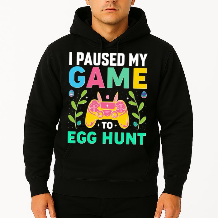 Funny Easter I Pause My Game To Egg Hunt Hoodie