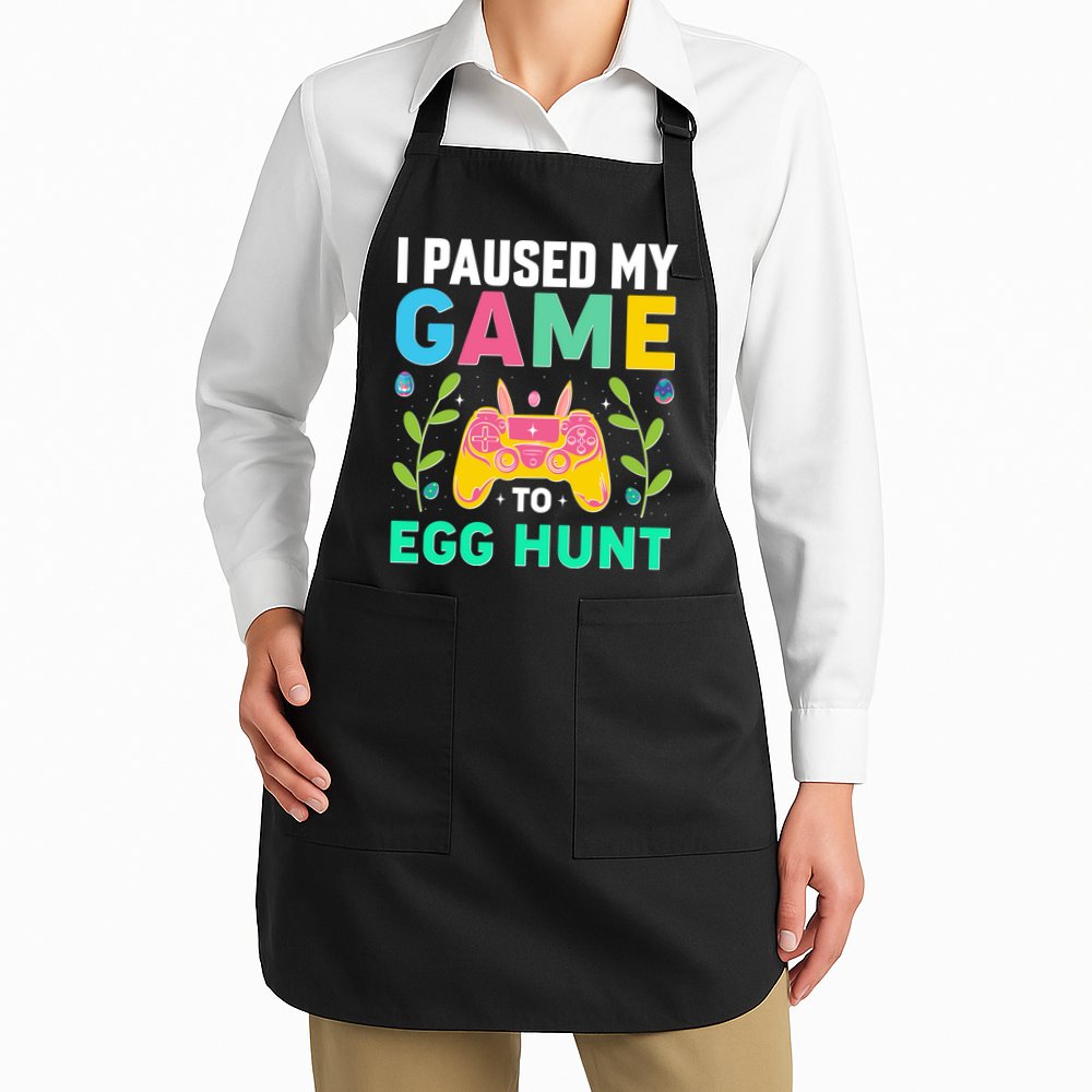 Funny Easter I Pause My Game To Egg Hunt Apron