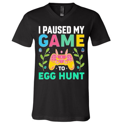 Funny Easter I Pause My Game To Egg Hunt V-Neck T-Shirt