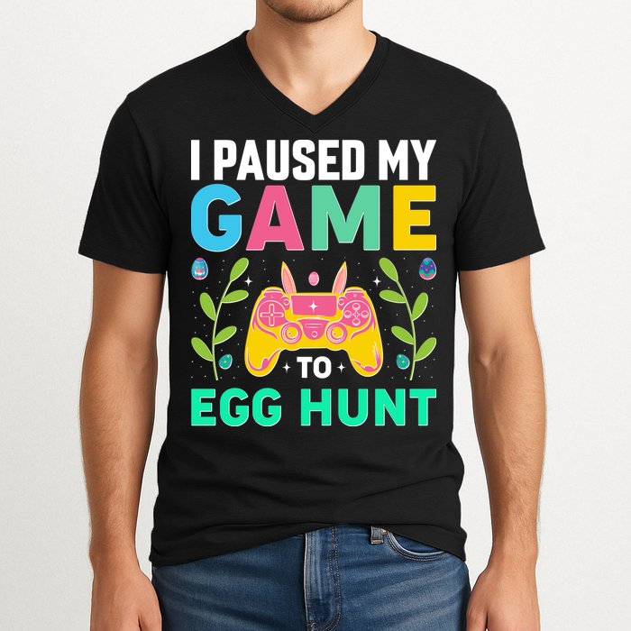 Funny Easter I Pause My Game To Egg Hunt V-Neck T-Shirt
