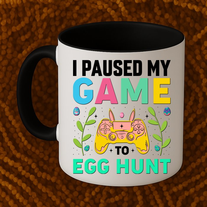 Funny Easter I Pause My Game To Egg Hunt Mug