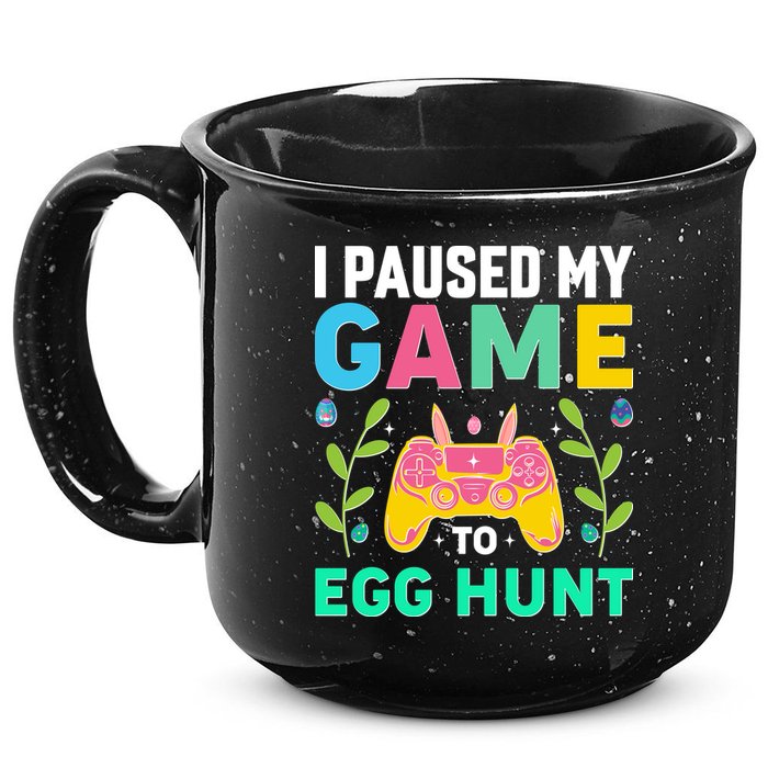 Funny Easter I Pause My Game To Egg Hunt 15oz Campfire Ceramic Mug