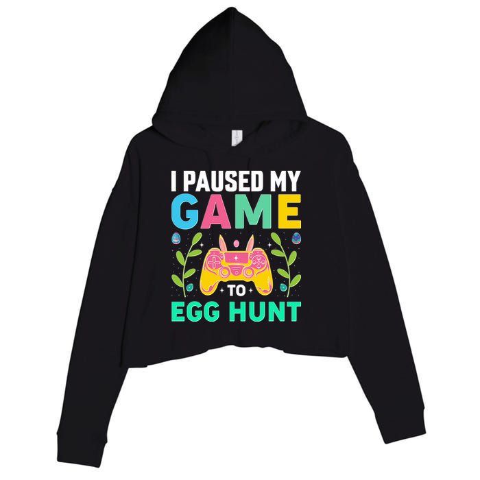 Funny Easter I Pause My Game To Egg Hunt Crop Fleece Hoodie