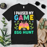 Funny Easter I Pause My Game To Egg Hunt Premium T-Shirt