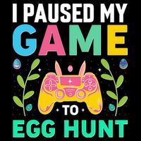 Funny Easter I Pause My Game To Egg Hunt Baby Bodysuit