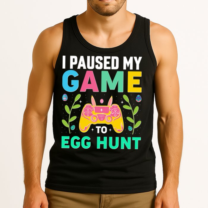 Funny Easter I Pause My Game To Egg Hunt Tank Top