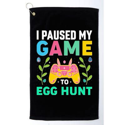 Funny Easter I Pause My Game To Egg Hunt Platinum Collection Golf Towel